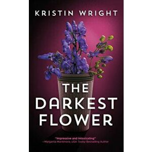 The Darkest Flower, Paperback - Kristin Wright imagine