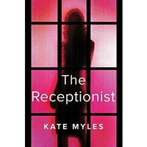 The Receptionist, Paperback - Kate Myles imagine