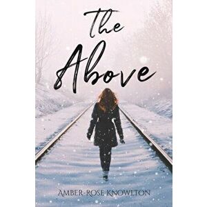 The Above, Paperback - Amber-Rose Knowlton imagine