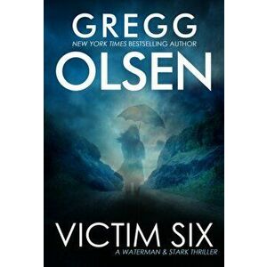 Victim Six, Paperback - Gregg Olsen imagine