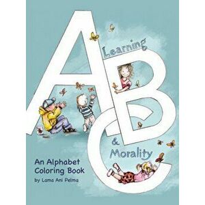 Learning Abc and Morality, Paperback - Lama Ani Pelma imagine