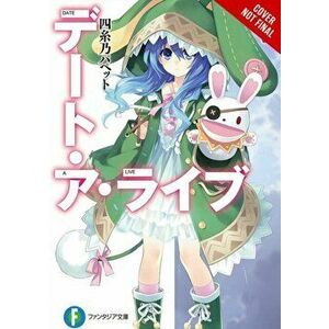 Date a Live, Vol. 2 (Light Novel): Puppet Yoshino, Paperback - Koushi Tachibana imagine
