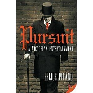 Pursuit: A Victorian Entertainment, Paperback - Felice Picano imagine