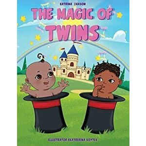 The Magic of Twins, Paperback - Katrina Jaxson imagine