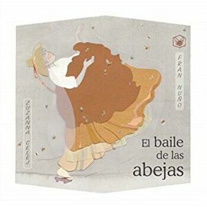 El Baile de Las Abejas (the Dance of the Bees), Hardcover - Fran Nuño imagine