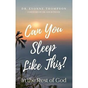 Can You Sleep Like This?: In the Rest of God, Paperback - Evonne Thompson imagine