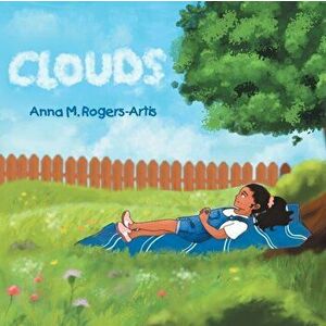 Clouds, Paperback - Anna M. Rogers-Artis imagine