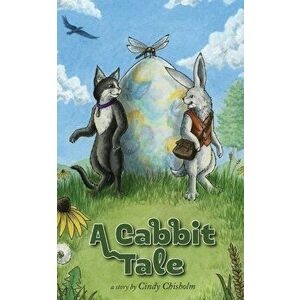A Cabbit Tale, Paperback - Cindy Chisholm imagine