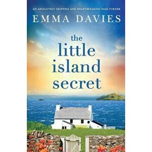 The Little Island Secret: An absolutely gripping and heartbreaking page-turner, Paperback - Emma Davies imagine