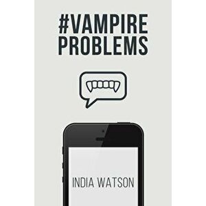 #vampireproblems, Paperback - India Watson imagine