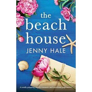 The Beach House: A totally gripping, utterly romantic and emotional page-turner, Paperback - Jenny Hale imagine
