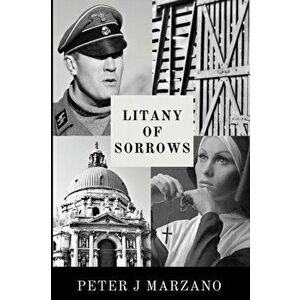 Litany of Sorrows, Paperback - Peter J. Marzano imagine