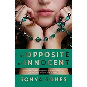 The Opposite of Innocent, Paperback - Sonya Sones imagine