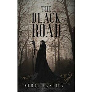 The Black Road, Paperback - Kerry Hancock imagine