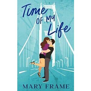 Time of My Life, Paperback - Mary Frame imagine