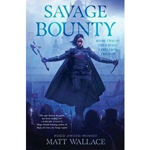 Savage Bounty, 2, Paperback - Matt Wallace imagine