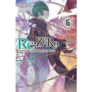 RE: Zero -Starting Life in Another World-, Vol. 16 (Light Novel), Paperback - Tappei Nagatsuki imagine