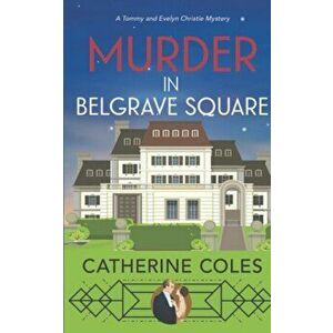 Murder in Belgrave Square, Paperback - Catherine Coles imagine