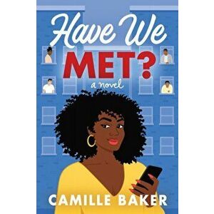 Have We Met?, Paperback - Camille Baker imagine