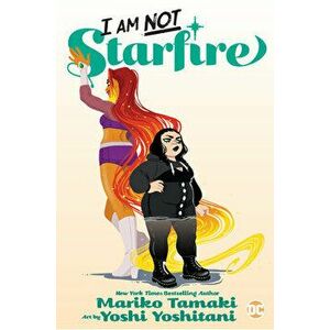 I Am Not Starfire, Paperback - Mariko Tamaki imagine