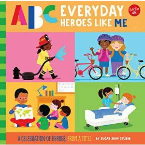 ABC for Me: ABC Everyday Heroes Like Me: A Celebration of Heroes, from A to Z!, Board book - *** imagine
