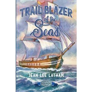 Trail Blazer of the Seas, Paperback - Jean Lee Latham imagine