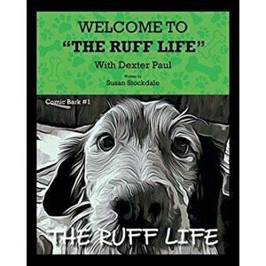 The Ruff Life, Paperback - Susan Stockdale imagine