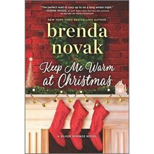 Keep Me Warm at Christmas, Paperback - Brenda Novak imagine