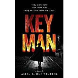 Key Man, Paperback - Allen Huffstutter imagine