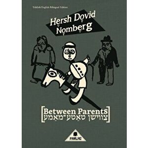 Between Parents, Paperback - Hersh Dovid Nomberg imagine