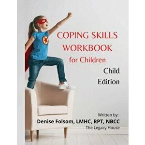 Coping Skills Workbook for Children: Child Edition, Paperback - Denise Folsom imagine