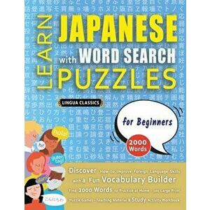 LEARN JAPANESE WITH WORD SEARCH PUZZLES FOR BEGINNERS - Discover How to Improve Foreign Language Skills with a Fun Vocabulary Builder. Find 2000 Words imagine