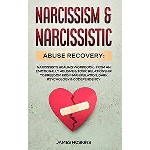 Narcissism & Narcissistic Abuse Recovery: Narcissists Healing Workbook- From An Emotionally Abusive & Toxic Relationship To Freedom From Manipulation, imagine