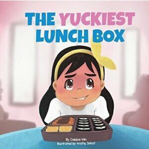 The Yuckiest Lunch Box: A Children's Story about Food, Cultural Differences, and Inclusion, Paperback - Debbie Min imagine