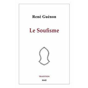 Le Soufisme, Paperback - René Guénon imagine