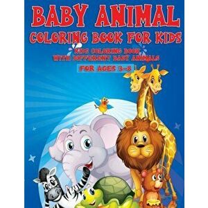 Baby Animal Coloring Book For Kids: Kids Coloring Book With Different Baby Animal For Ages 3-8, Paperback - Eli Martin imagine