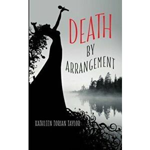 Death by Arrangement, Paperback - Kathleen Torian Taylor imagine