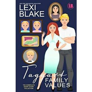 Taggart Family Values, Paperback - Lexi Blake imagine