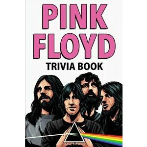 Pink Floyd Trivia Book, Paperback - Dale Raynes imagine