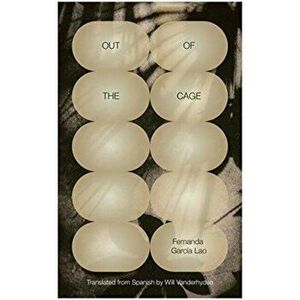 Out of the Cage, Paperback - Fernanda García Lao imagine