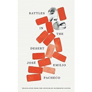 Battles in the Desert (40th Anniversary Edition), Paperback - Jose Emilio Pacheco imagine