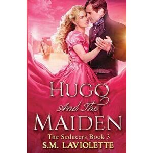 Hugo and the Maiden, Paperback - S. M. LaViolette imagine