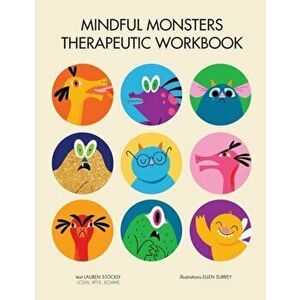 Mindful Monsters Therapeutic Workbook: A Feelings Activity Book For Children, Paperback - Lauren Stockly imagine