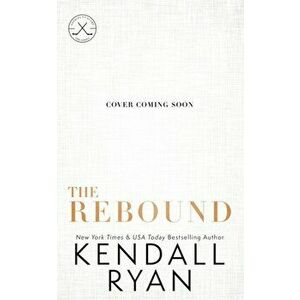 The Rebound, Paperback - Kendall Ryan imagine