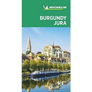 Burgundy-Jura - Michelin Green Guide. The Green Guide, Paperback - *** imagine