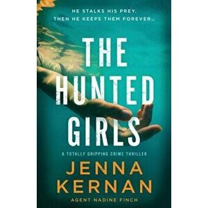 The Hunted Girls: A totally gripping crime thriller, Paperback - Jenna Kernan imagine