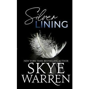 Silver Lining, Paperback - Skye Warren imagine