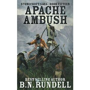 Apache Ambush, Paperback - B. N. Rundell imagine