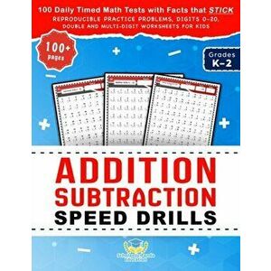 Addition Subtraction Speed Drills: 100 Daily Timed Math Tests with Facts that Stick, Reproducible Practice Problems, Digits 0-20, Double and Multi-Dig imagine