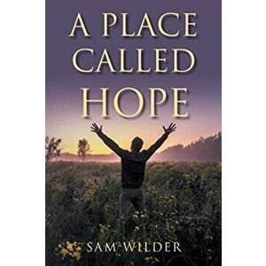 A Place Called Hope, Paperback - Sam Wilder imagine